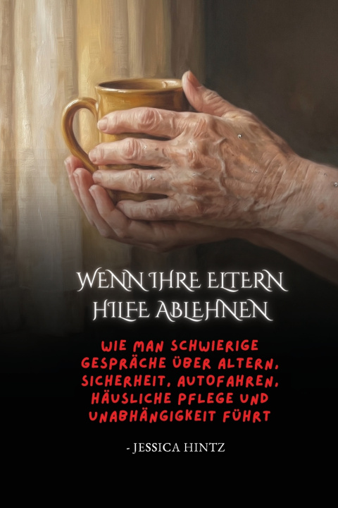 Książka Wenn Ihre Eltern Hilfe ablehnen Jessica Hintz