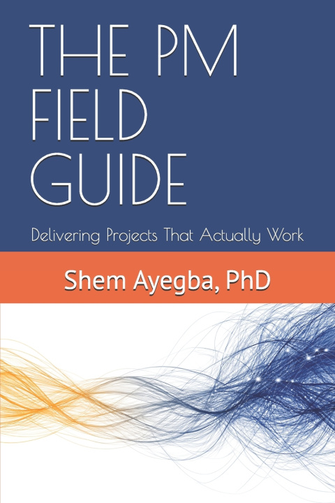 Kniha THE PM FIELD GUIDE Shem Ayegba PhD