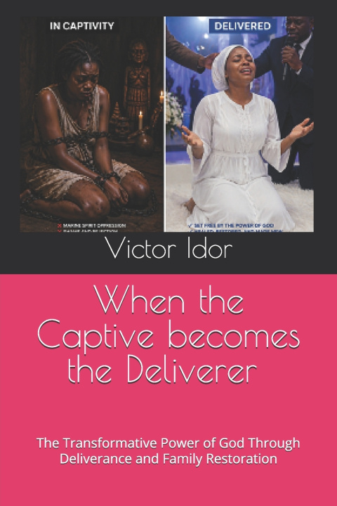 Libro WHEN THE CAPTIVE BECOMES THE DELIVERER Victor Idor