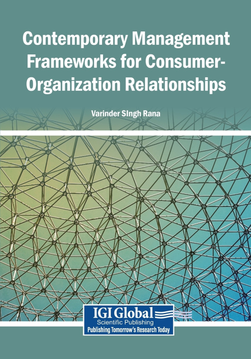 Book Contemporary Management Frameworks for Consumer-Organization Relationships Varinder Singh Rana