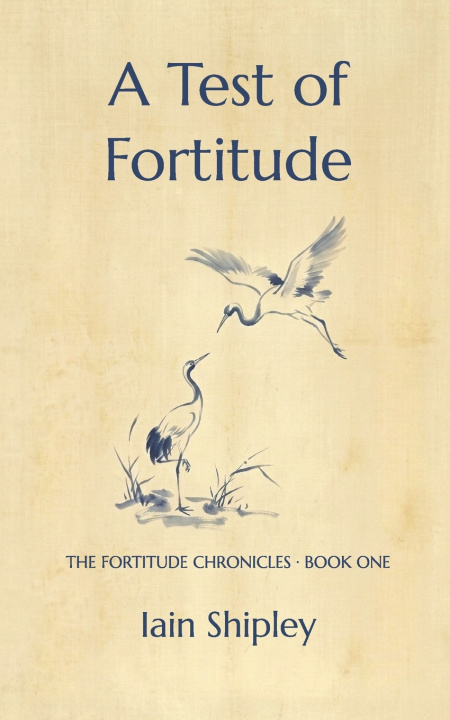 Książka A Test of Fortitude Iain Shipley