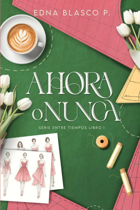 Knjiga Ahora o nunca Edna Blasco P.