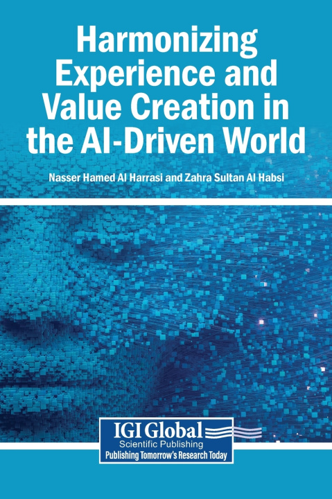 Könyv Harmonizing Experience and Value Creation in the AI-Driven World Nasser Hamed Al Harrasi