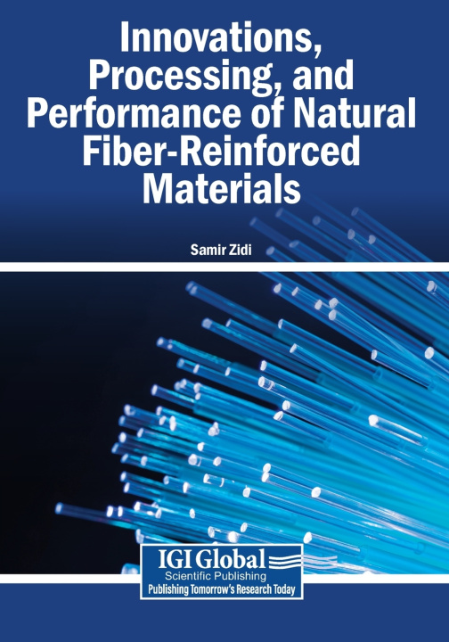 Könyv Innovations, Processing, and Performance of Natural Fiber-Reinforced Materials Samir Zidi