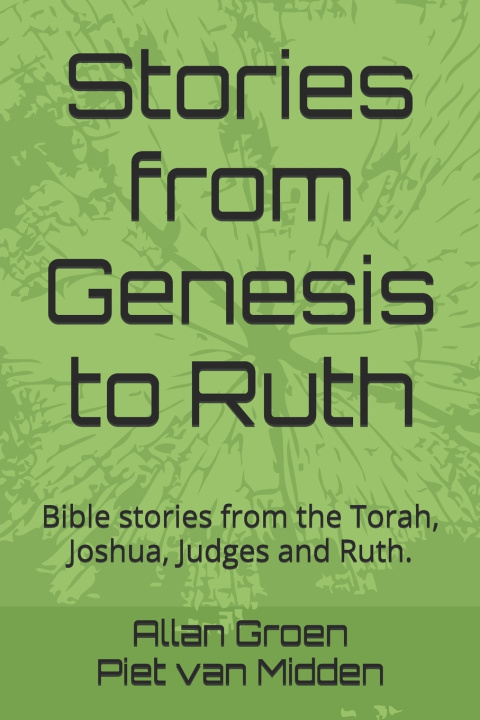 Kniha Stories from Genesis to Ruth Piet van Midden