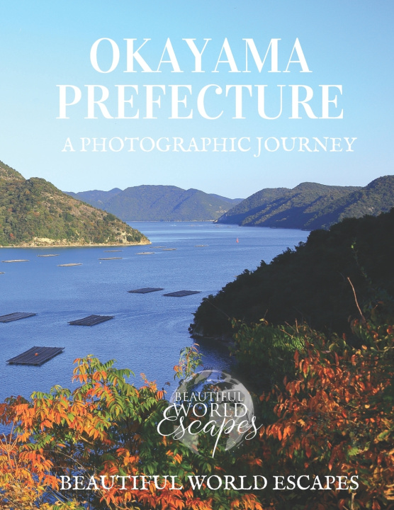 Libro Okayama Prefecture Beautiful World Escapes