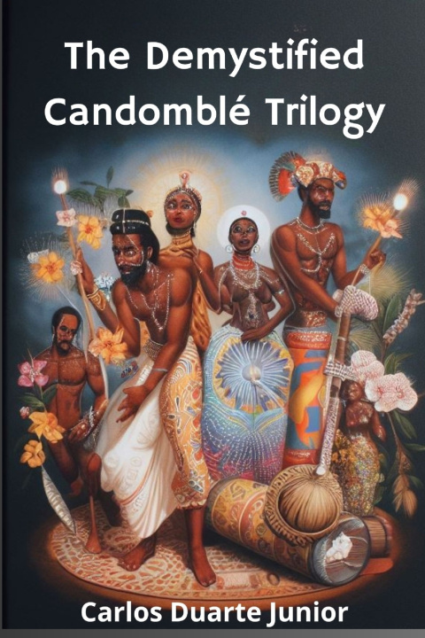 Libro The Demystified Candomblé Trilogy Carlos Duarte Junior