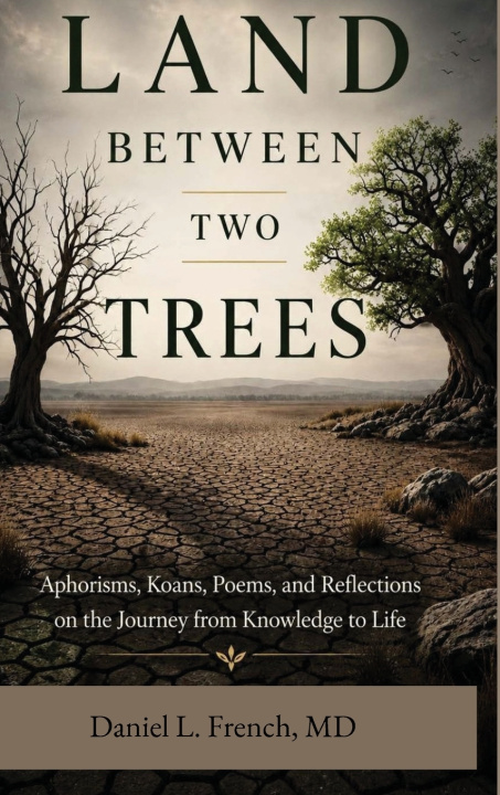 Könyv Land Between Two Trees Dr Daniel L French