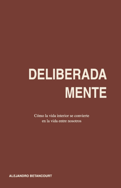 Book DELIBERADAMENTE Alejandro Betancourt