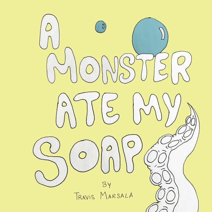 Knjiga A Monster Ate My Soap Travis Marsala