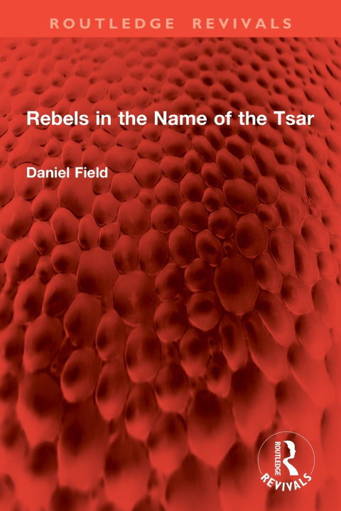 Buch Rebels in the Name of the Tsar Daniel Field