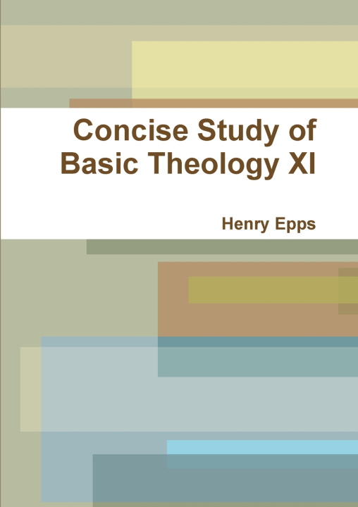 Libro Concise Study of Basic Theology XI Henry Epps