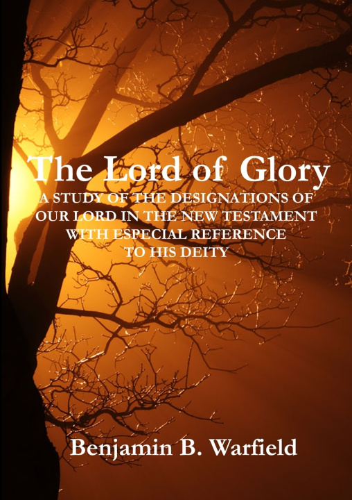 Carte Lord of Glory Benjamin B. Warfield