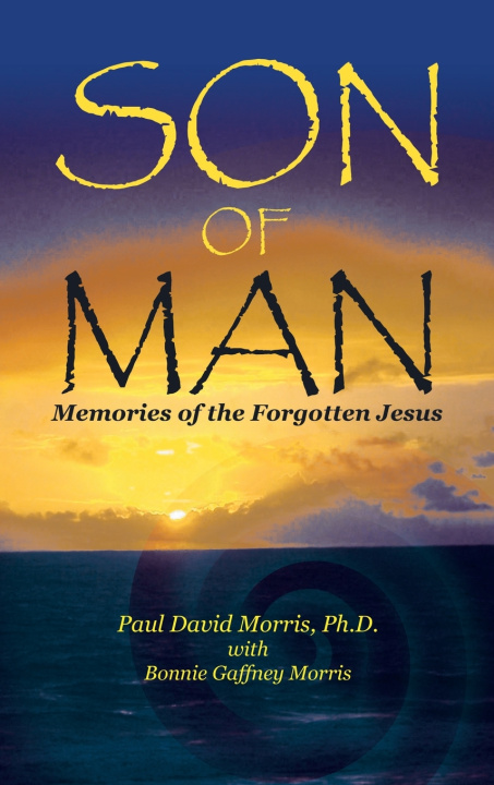 Könyv SON OF MAN Paul David Morris Ph.D.