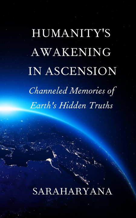 Carte Humanity's Awakening In Ascension Saraharyana Arwen
