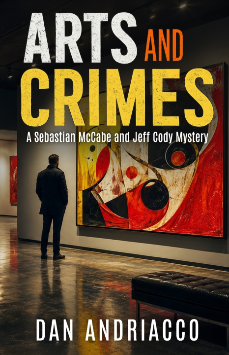 Kniha Arts and Crimes (McCabe and Cody Book 15) Dan Andriacco