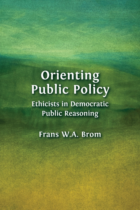 Könyv Orienting Public Policy Frans W.A. Brom