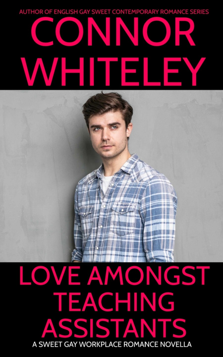 Книга Love Amongst Teaching Assistants Connor Whiteley