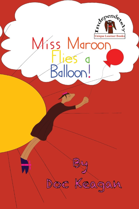 Könyv Miss Maroon Flies a Balloon Doc Keagan