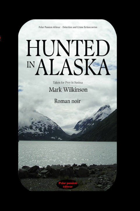 Libro Hunted in Alaska Mark Wilkinson