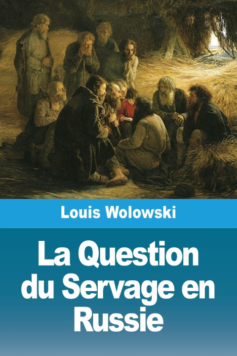 Knjiga La Question du Servage en Russie Louis Wolowski