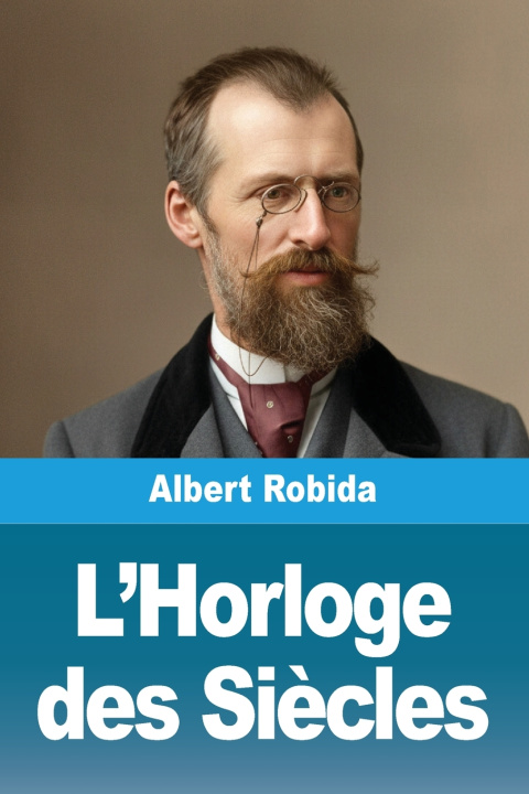 Könyv L'Horloge des Siècles Albert Robida