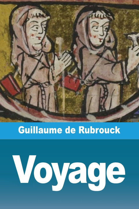 Libro Voyage Guillaume de Rubruquis