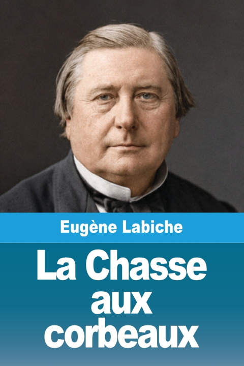 Libro La Chasse aux corbeaux Eugène Labiche