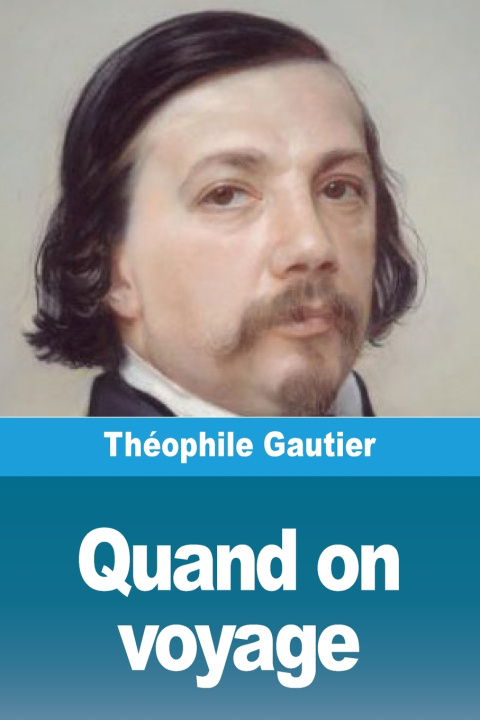 Kniha Quand on voyage Théophile Gautier