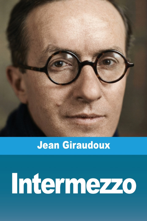 Könyv Intermezzo Jean Giraudoux