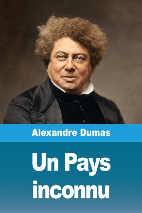 Libro Un Pays inconnu Alexander Dumas