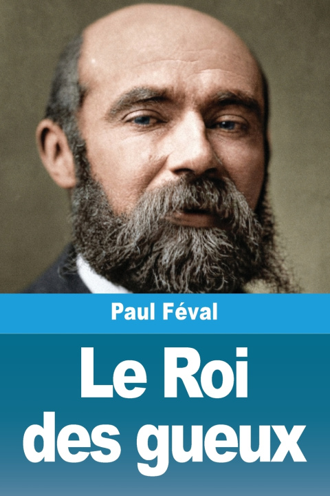 Libro Le Roi des gueux Paul Féval