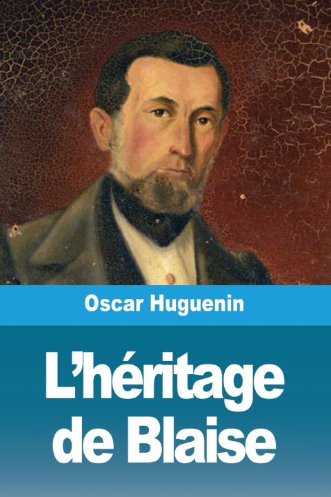 Libro L'héritage de Blaise Oscar Huguenin