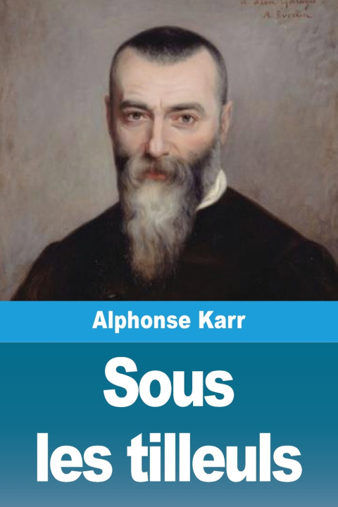 Knjiga Sous les tilleuls Alphonse Karr