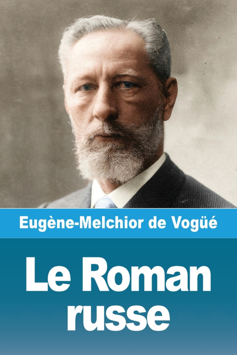 Βιβλίο Le Roman russe Eugène-Melchior de Vogüé