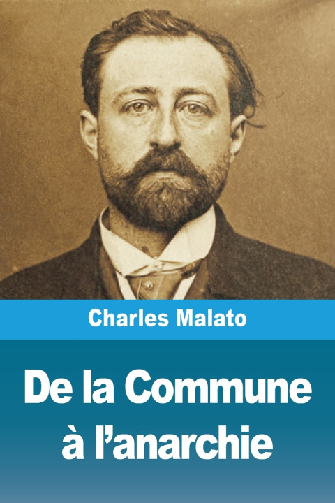 Kniha De la Commune à l'anarchie Charles Malato