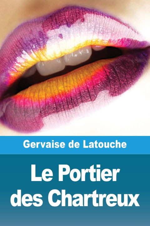 Könyv Le Portier des Chartreux Jean-Charles Gervaise de Latouche