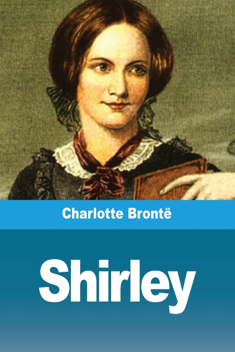 Kniha Shirley Charlotte Brontë