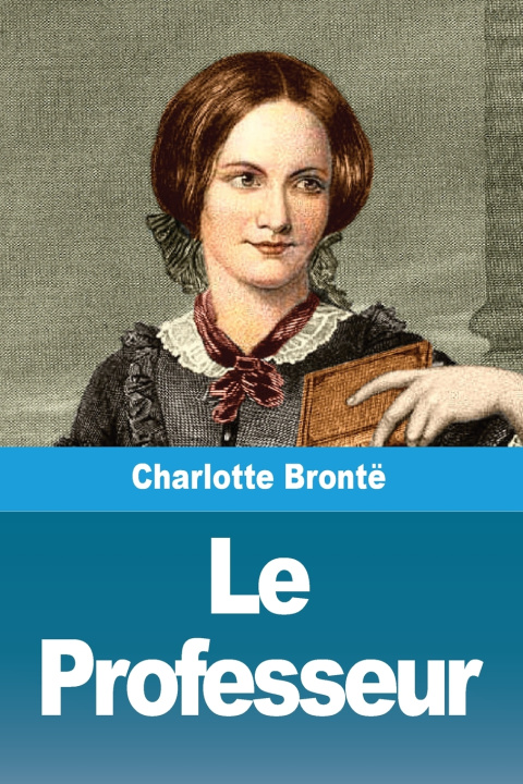 Libro Le Professeur Charlotte Brontë