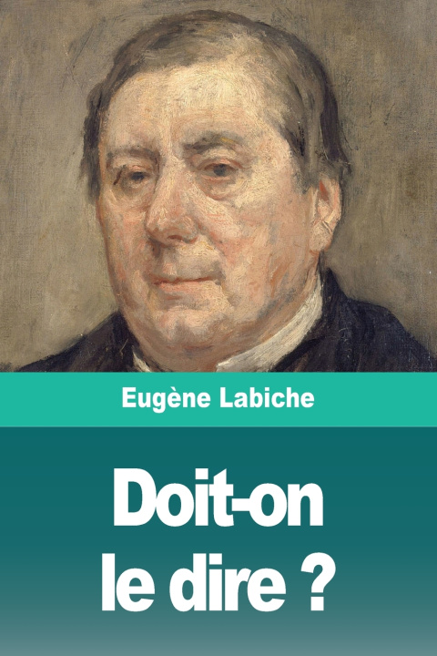 Libro Doit-on le dire ? Eugène Labiche