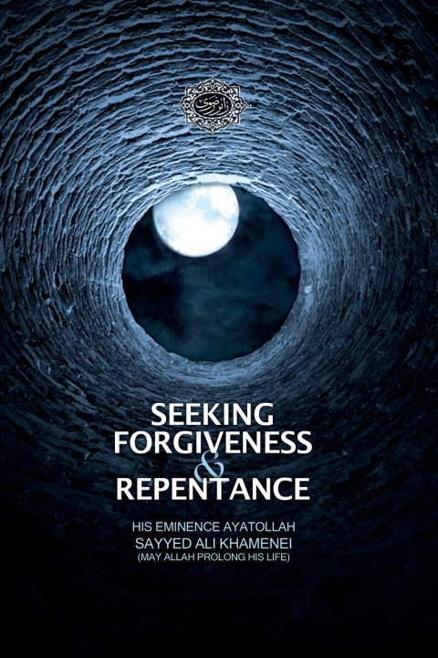 Knjiga Seeking Forgiveness and Repentance Sayyid Ali Khamenei