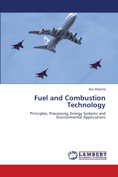 Kniha Fuel and Combustion Technology Anu Sharma
