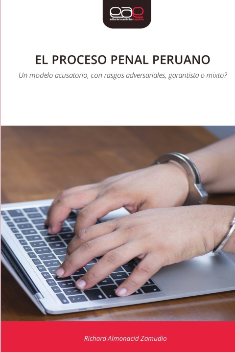 Kniha EL PROCESO PENAL PERUANO Richard Almonacid Zamudio
