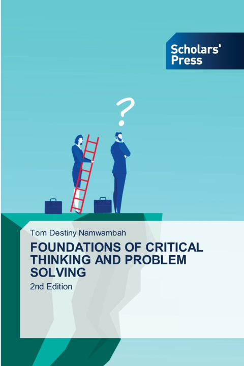 Book FOUNDATIONS OF CRITICAL THINKING AND PROBLEM SOLVING Tom Destiny Namwambah