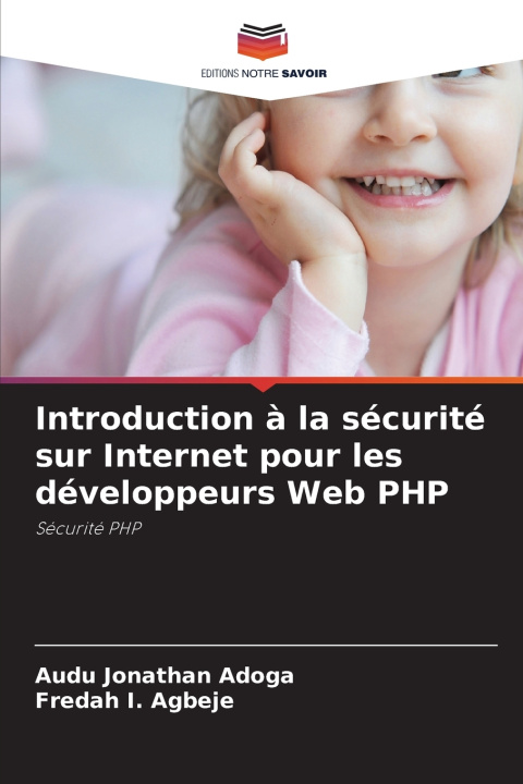 Kniha Introduction à la sécurité sur Internet pour les développeurs Web PHP Audu Jonathan Adoga