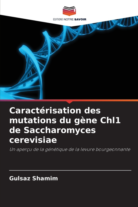 Libro Caractérisation des mutations du gène Chl1 de Saccharomyces cerevisiae Gulsaz Shamim