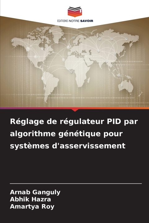 Kniha Réglage de régulateur PID par algorithme génétique pour systèmes d'asservissement Arnab Ganguly