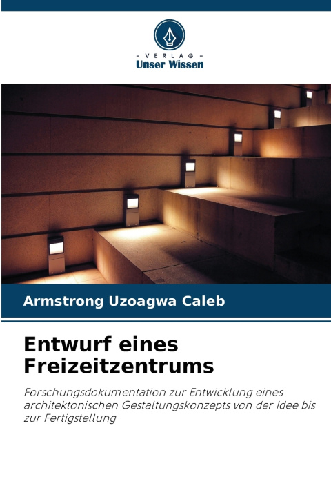 Książka Entwurf eines Freizeitzentrums Armstrong Uzoagwa Caleb