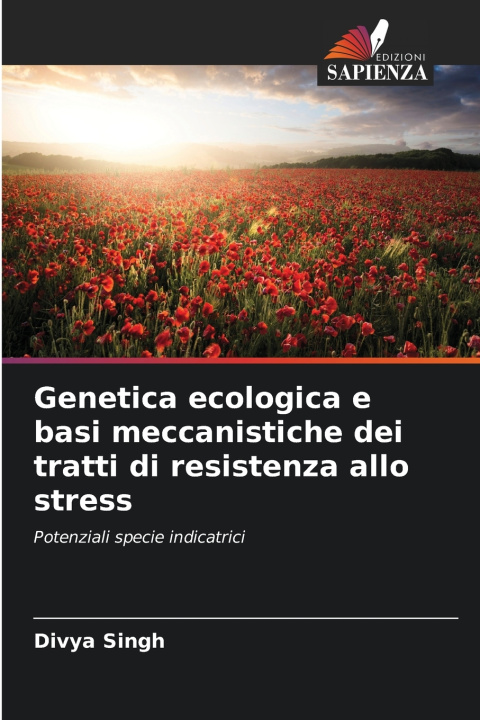 Kniha Genetica ecologica e basi meccanistiche dei tratti di resistenza allo stress Divya Singh