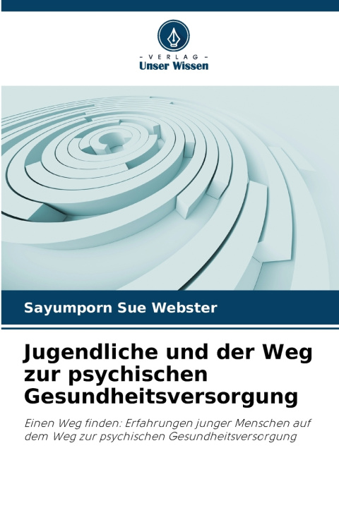 Buch Jugendliche und der Weg zur psychischen Gesundheitsversorgung Sayumporn Sue Webster
